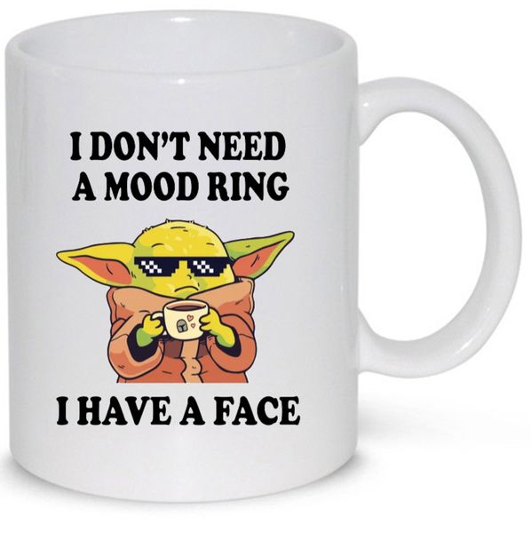 I Don't Need A Mood Ring Baby Meme Funny Gift Coffee Mug (11Oz Normal Size)