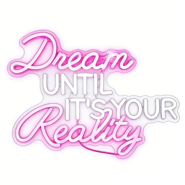 Dream Until It's Your Reality LED Neon Light, Pink Neon Sign for Bedroom