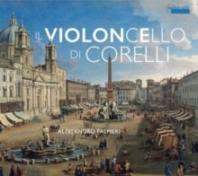 Alessandro Palmeri: Il Violoncello Di Corelli (CD / Album)