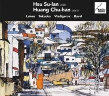 Hsu Su-Ian/Huang Chu-Han: Lekeu/Tokuoka/Vladigerov/Ravel (CD / Album)