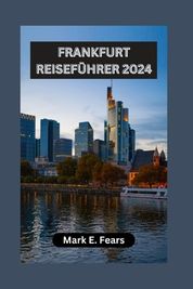 Frankfurt Reisef Hrer 2024: Entdecken Sie Die Vielf Ltigen Landschaften ...