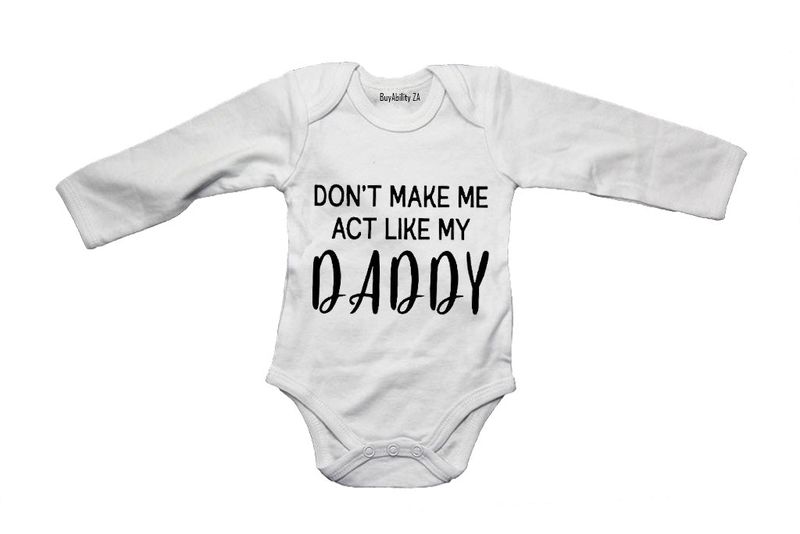 Act Like My Daddy - Long Sleeve - Baby Grow
