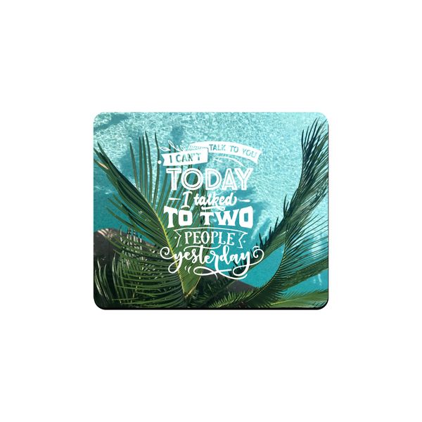 Mouse Pad - I Can't Talk To You Today