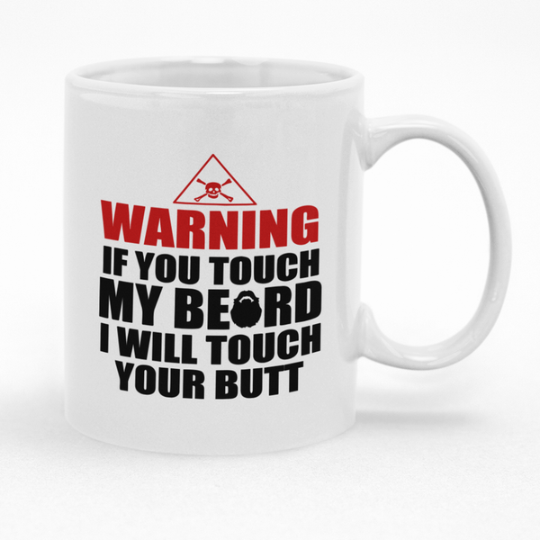 Warning If You Touch My Beard In Black Coffee Mug Cup - Great Gift Idea