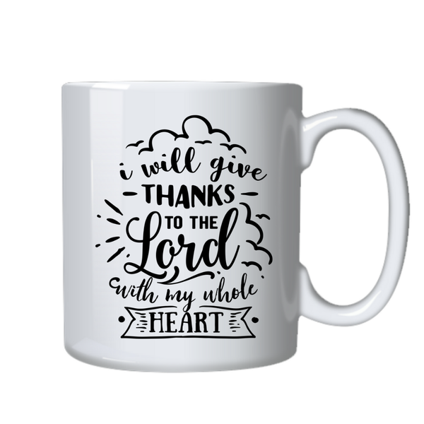 I WIll Give Thanks To Christian Theme Birthday Christmas Gift Cup Mug 402