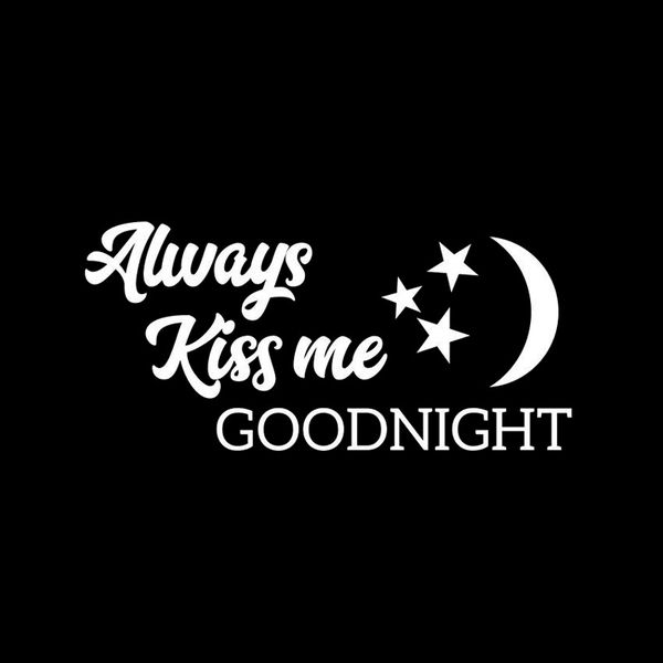 Always Kiss Me Good Night Vinyl Decal Sticker Art Valentine's Day gifts