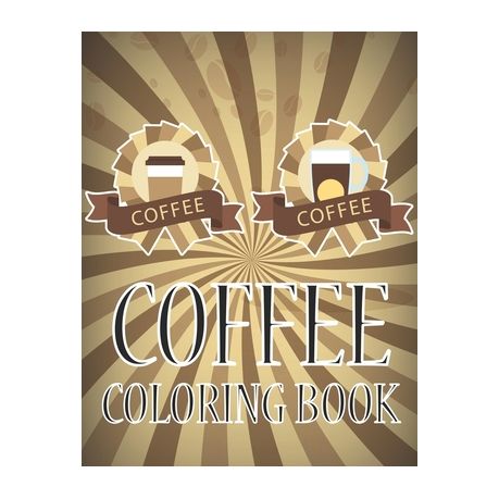 Download Coffee Coloring Book Coffee Animals Coloring Book Buy Online In South Africa Takealot Com