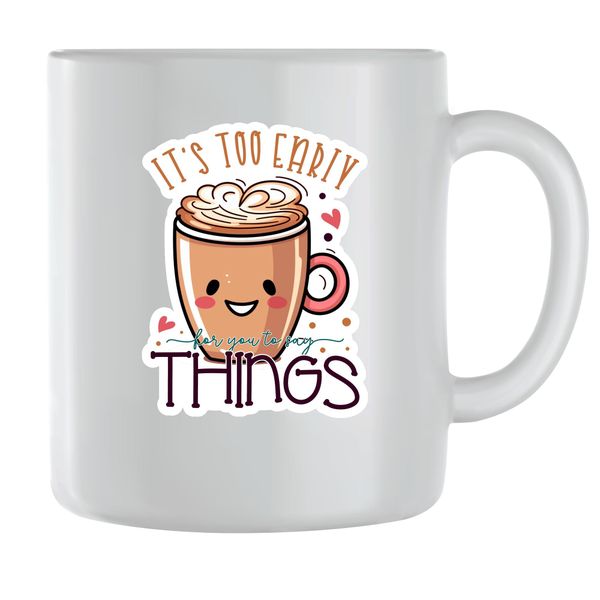 Too Early Coffee Mugs for Men Women Trendy Graphic Sayings Cups Present 119