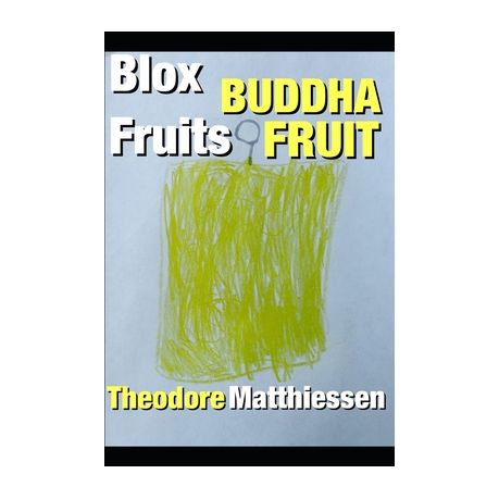 Blox Fruits: Buddha Fruit: The Unofficial Guide: Matthiessen