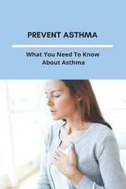 Prevent Asthma: What You Need To Know About Asthma: 25 Home Remedies ...