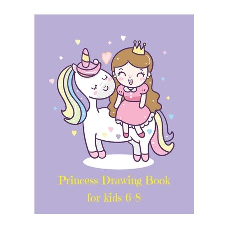 Princess Drawing Book for Kids 6-8 : Fantasy Princess and Unicorn