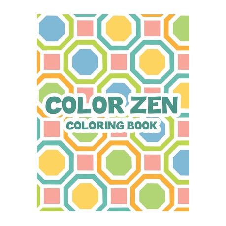 Download Color Zen Coloring Book Adult Coloring Sheets With Intricate Patterns Illustrations And Designs To Color For Relaxation Buy Online In South Africa Takealot Com