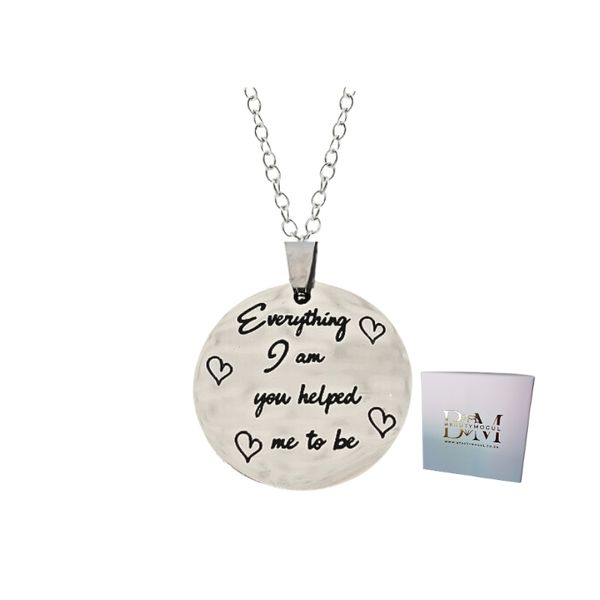 Everything I am You Helped Me Be Necklace
