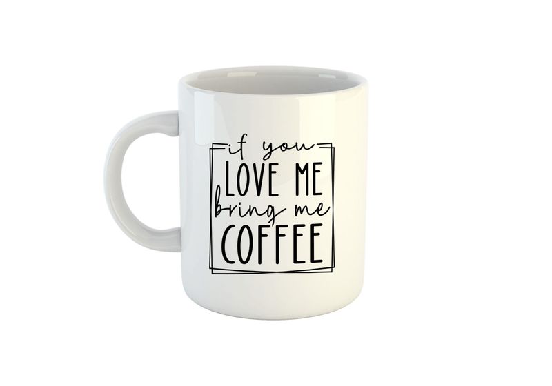 If you Love me, Bring me Coffee