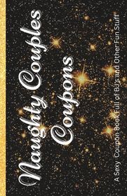 Naughty Couples Coupons: A Sexy Black and White Coupon Book Full