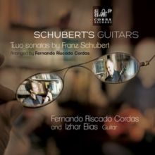 Schubert's Guitars: Two Sonatas By Franz Schubert (CD / Album)