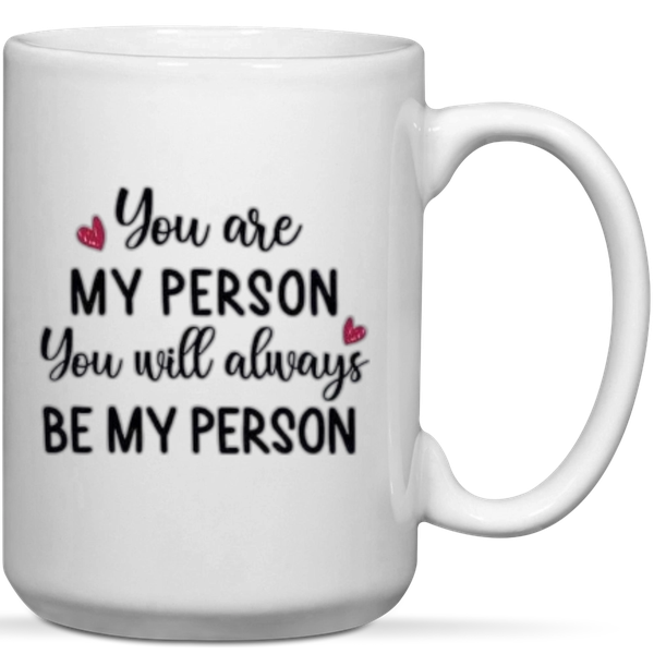 You Are My Person You Will Always Be My Person Anniversary Gift Mug