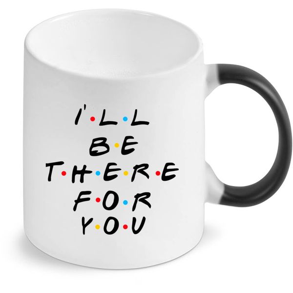 I'll Be There For You Friends Magic Colour Changing Gift Coffee Mug