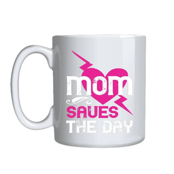 Mom Saves The Day Mug Gift Idea 163