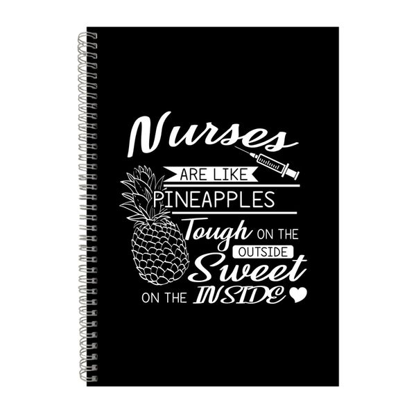Nurses Are Like Pineapples Notebook Nurse Gift Idea A4 Notepad 147