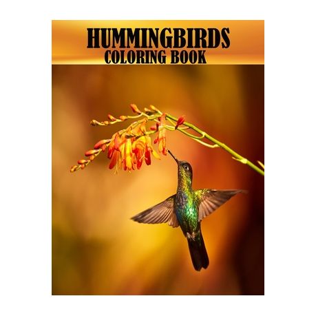 Download Hummingbirds Coloring Book 50 Beautiful And Adorable Hummingbirds Coloring Book For Adults A Mind Relaxation And Stress Relief Book Buy Online In South Africa Takealot Com