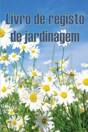 Livro De Registo De Jardinagem: Manuten O Di Ria De Jardins Internos E ...