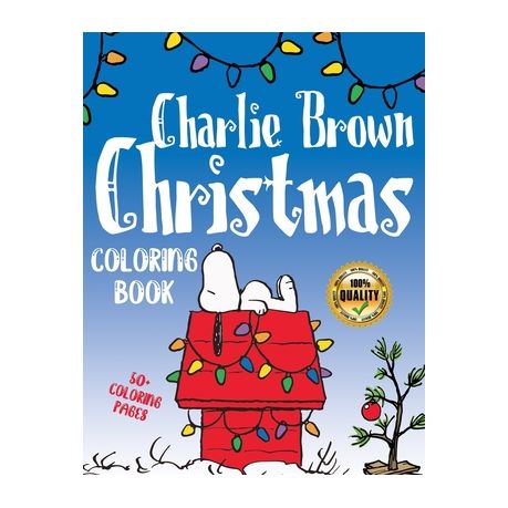 Charlie Brown Christmas Coloring Book 50 Premium Coloring Pages For Kids And Adults Enjoy Drawings And Coloring Them As You Want Buy Online In South Africa Takealot Com