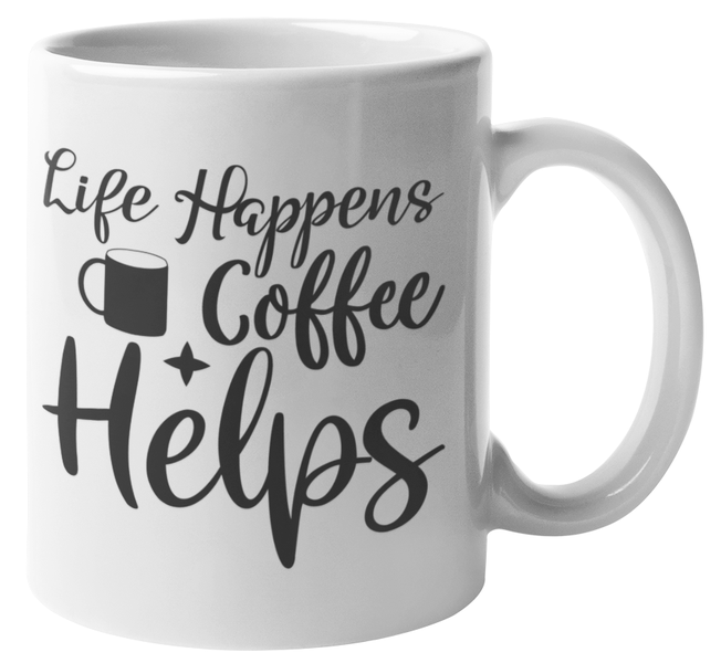 Mugmania - Life Happens + Coffee Coffee Mug