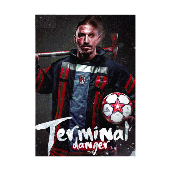 The Terminal Danger Zlatan Ibrahimovi? - A1 Poster