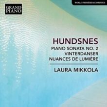 Hundsnes: Piano Sonata No. 2/Vinterdanser/Nuances De Lumière (CD / Album)