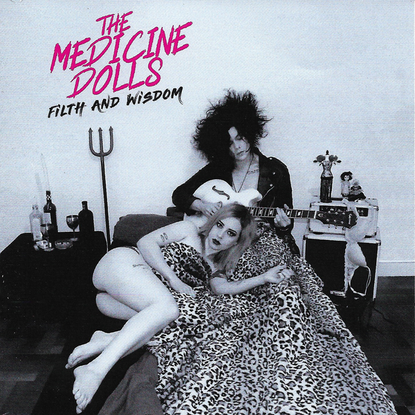 The Medicine Dolls - Filth And Wisdom