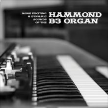 More Exciting &amp; Dynamic Sounds of the Hammond B3 Organ (Vinyl / 12" Album)