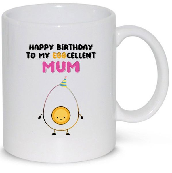 Happy Birthday To My Eggcellent Mum Gift Mug