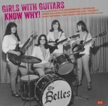 Girls With Guitars Know Why! (Vinyl / 12" Album)