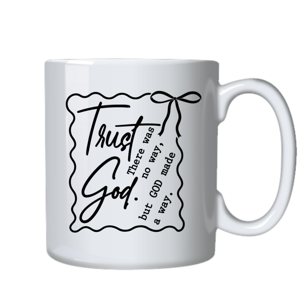 Trust God Christian Theme Birthday Christmas Gift Cup Mug 402