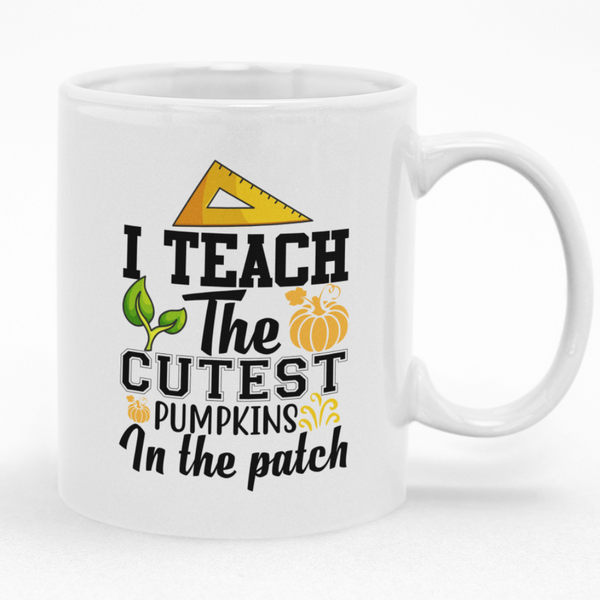 Gift Idea for Teachers I Teach The Cutest Pumpkins In The Patch Mug