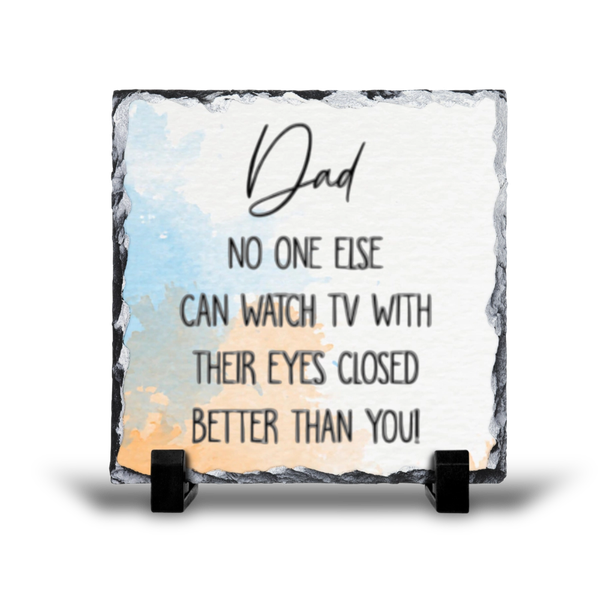 Dad No One Else Can Watch TV Gift Rock Slate