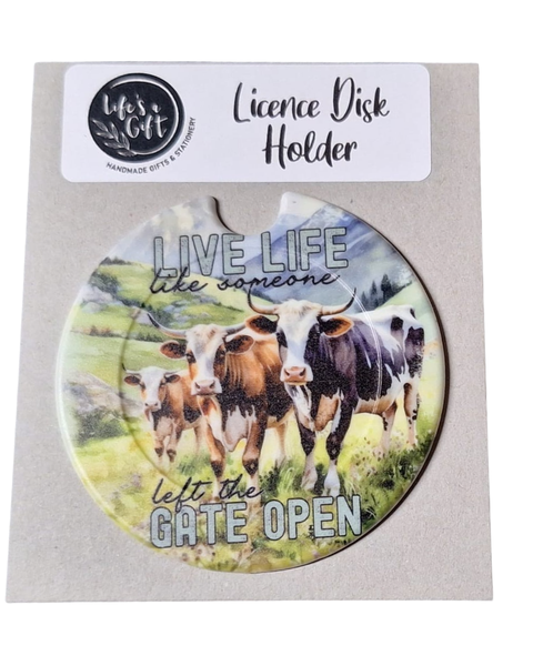 Licence Disk Holder - Live Life Like Someone Left the Gate Open