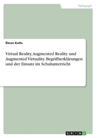 Virtual Reality, Augmented Reality Und Augmented Virtuality ...