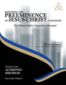 Restoring the Preeminence of Jesus Christ in Business: The Ultimate