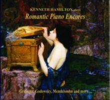 Kenneth Hamilton Plays Romantic Piano Encores (CD / Album)
