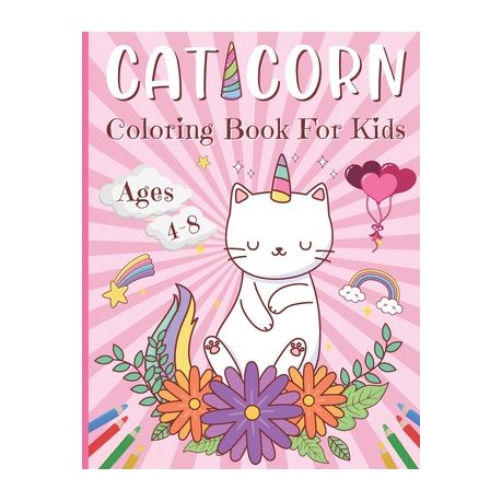 Caticorn Coloring Book For Kids Ages 4 8 A Fun Coloring Activity Book For Girls Ages 4 8 40 Too Cute Coloring Pages Perfecr Holiday And Early Lea Buy Online In South Africa Takealot Com