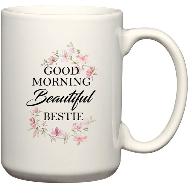 Good Morning Beautiful Bestie Gift Coffee Mug