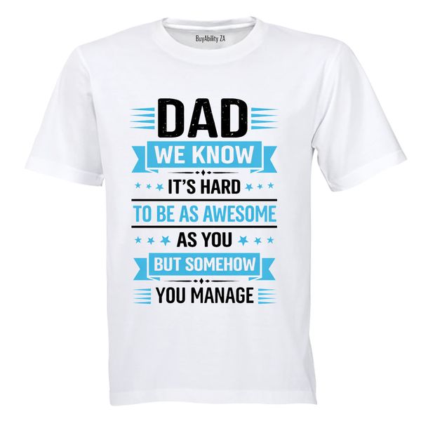 Dad We Know - Adults - T-Shirt