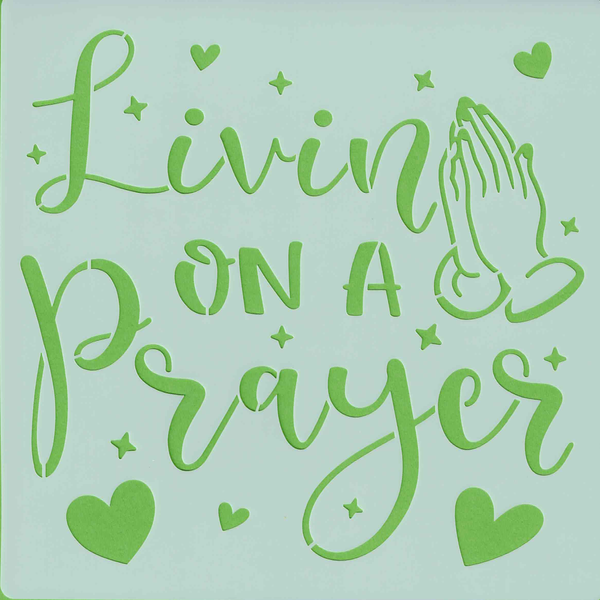 Livin' on a prayer - 20x20cm - Stencil