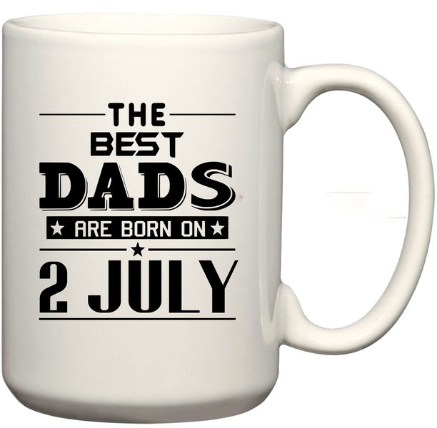 The Best Dads Are Born on 2 July Birthday Coffee Mug