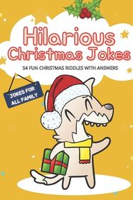 Hilarious Christmas Jokes 54 Fun Christmas Riddles with Answers Jokes