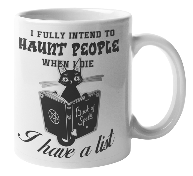 MugMania - I Fully Intend to Haunt People Coffee Mug