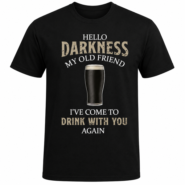 Qtees Africa - Hello Darkness My Old Friend Drinking Birthday Black T-Shirt
