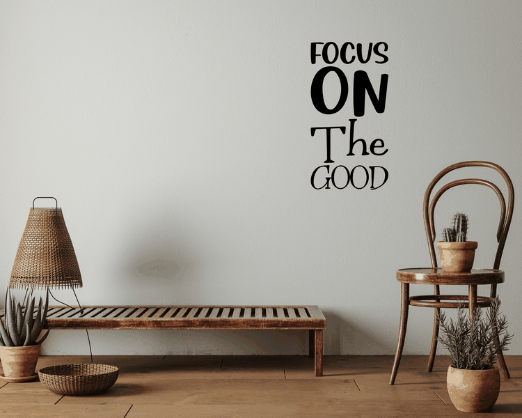Focus on the Good - Motivational Wall Decal Sticker - Vinyl Home Decor